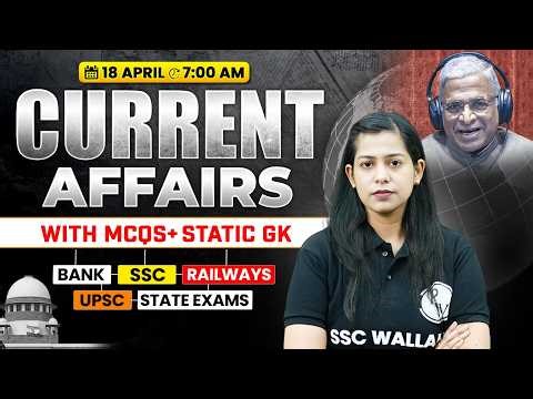 Current Affairs Today | 18 April Current Affairs 2026 | Daily Current Affairs for SSC | By Krati Mam