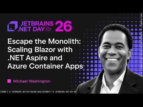 Scaling Blazor With .NET Aspire and Azure Container Apps | Michael Washington | .NET Day 2026