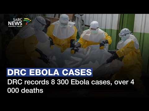 DRC records 8 300 Ebola cases, over 4 000 deaths