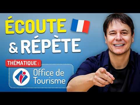 Répète et Améliore ton Expression Orale en Français. À l'Office de Tourisme