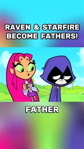 Raven & Starfire become FATHERS! #reels #teentitansgo #funny #dc #cartoon #shorts