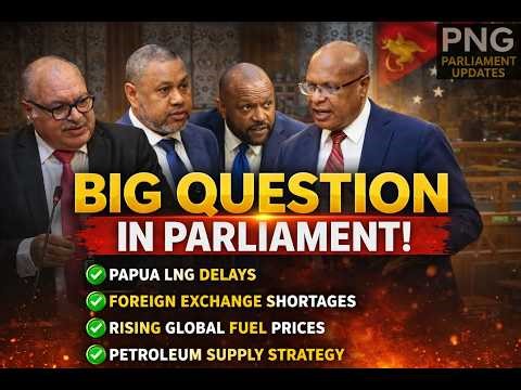 PNG Parliament Question Time Today | Papua LNG FID Delays, Fuel Prices & Government Response (2026)