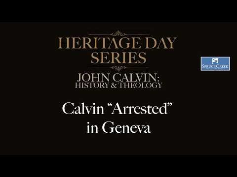 Heritage Day Series - John Calvin - Calvin “Arrested” in Geneva - 10/11/2026