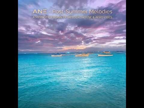 ANΞ - Post-Summer Melodies