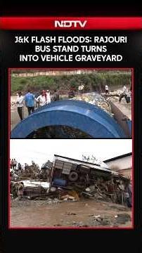 Jammu Floods | J&K Flash Floods: Rajouri Bus Stand Turns Into Vehicle Graveyard