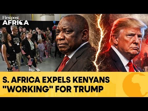 South Africa Expels Kenyans Working on Trump's Afrikaner Programme | Firstpost Africa | N18G