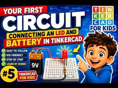 Your First Circuit — Connecting an LED and Battery in Tinkercad Tinkercad for Kids #5