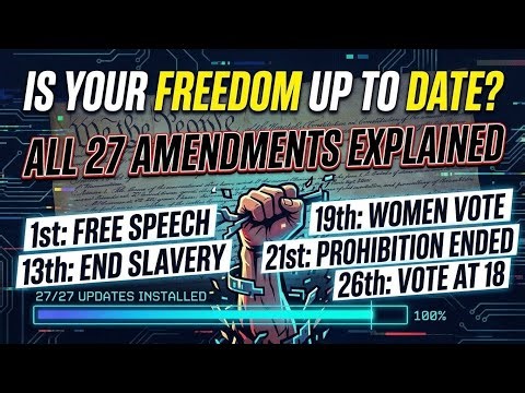 All 27 Amendments Explained.Is Your Freedom Up to Date? 