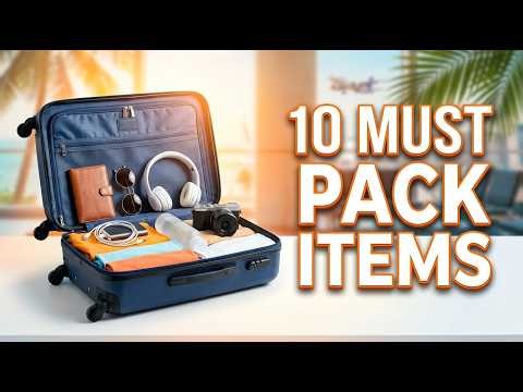 10 Things Every Traveler Must Pack