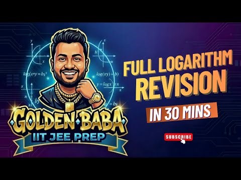 Logarithm Full Revision in 30 Minutes 🔥 | IIT JEE Mains & Advanced | Must Watch