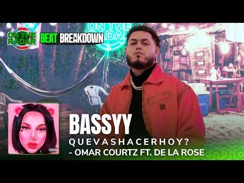 The Making Of Omar Courtz & De La Rose "Q U E V A S H A C E R H O Y ?" With Bassyy | Beat Breakdown