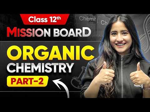 Class 12th Organic Chemistry Revision: Part- 2 | Tapur Ma'am | CBSE 2026 Board Preparation