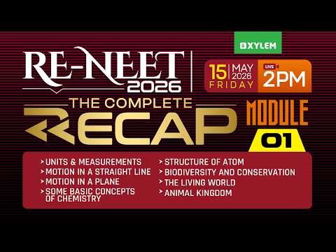 RE-NEET 2026: THE COMPLETE RECAP | Module 1 | Xylem NEET