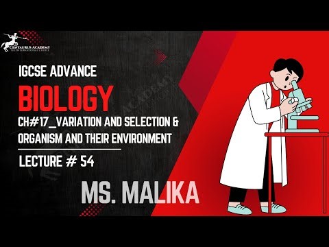 IGCSE Adv Ch#17&18 Variation and Selection & Organisms and their environment Lecture#54