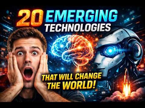 👉 “20 Emerging Technologies That Will Change the World 😱 (Future Revealed)”
