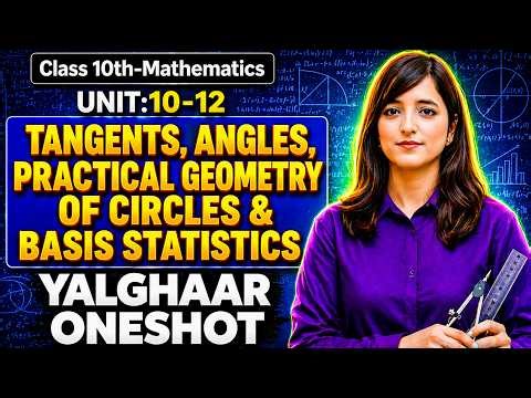 10th Mathematics Unit:10-12(Tangents, Angles, Practical Geometry OF Circles & Basic Statistics)
