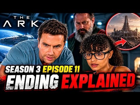 The Ark Season 3 Episode 11 Ending Explained!