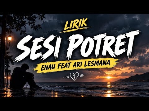 énaü feat. Ari Lesmana – Sesi Potret (Official Music Video) | Lagu Indie Indonesia Terbaik