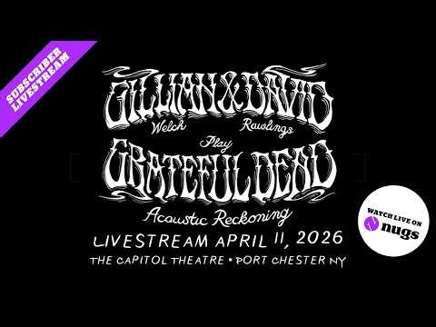 Gillian Welch & David Rawlings Acoustic Reckoning 4/11/26 The Capitol Theatre, Port Chester, NY