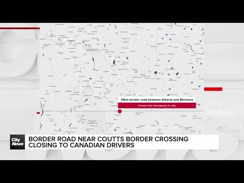 Border road near Coutts border crossing closing to Canadian drivers