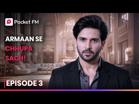 Armaan Se Chhupa Sach! | Episode 03 | Tere Ishq Main | Pocket FM