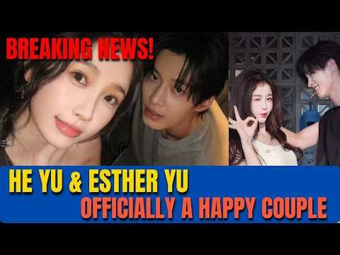 Breaking News!:He Yu & Esther Officially a Happy Couple!!!