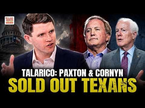 Talarico: Ken Paxton And John Cornyn Sold Out Texans For Billionaire MAGA Donors.