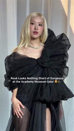 Rosé Looks Nothing Short of Gorgeous at the Academy Museum Gala! 😍✨#rose