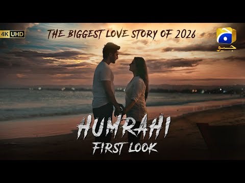 Humrahi | First Look | Ft. Danish Taimoor, Hiba Bukhari | Har Pal Geo
