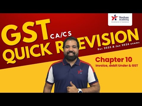 GST Revise With Me | Quick Revision | CA CS | Chapter 10 Invoice, debit Under & GST | Yeshas Academy