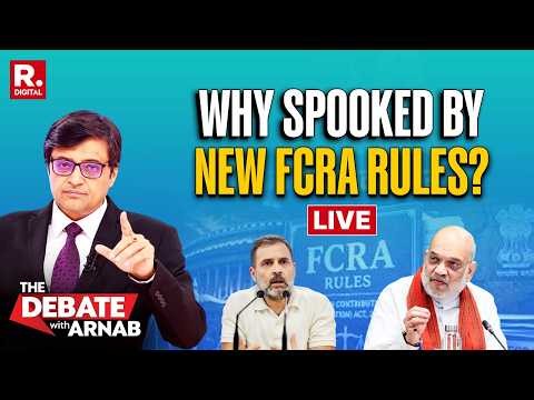 Debate With Arnab LIVE: Why is Congress Panicking On New FCRA Rules?