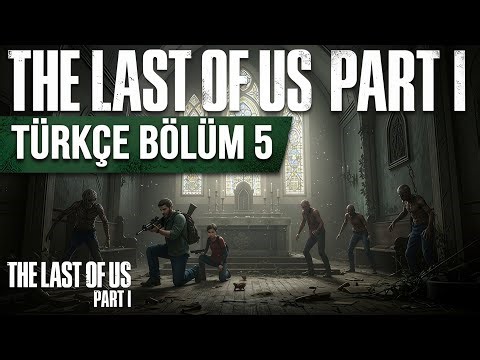 THE LAST OF US PART 1 TÜRKÇE BÖLÜM 5 #thelastofus #tlou #gaming