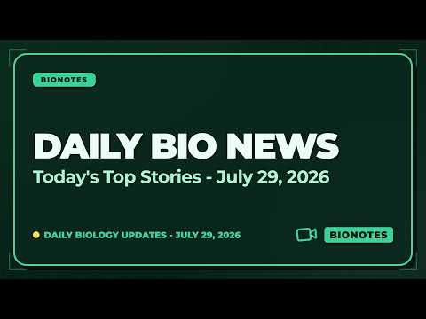 BioNews - July 29, 2026