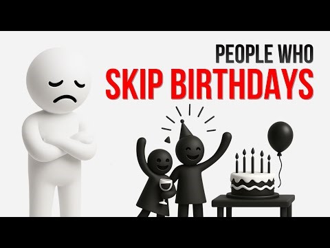 Psychology of People Who Treat Their Birthday Like a Normal Day
