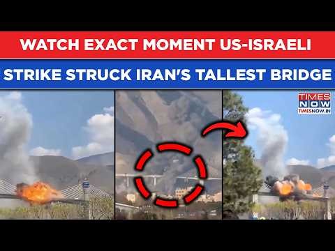 Exact Moment US-Israeli Strike Struck Iran's Tallest B1 Bridge| On Cam: Smoke, Explosion In Tehran