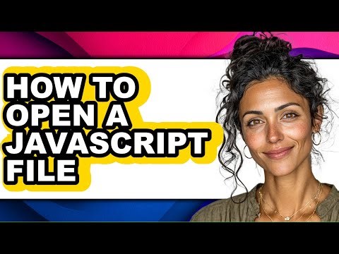 How to Open a Javascript File (full Guide)