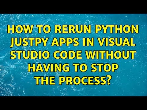 How to rerun Python justpy apps in Visual Studio Code without having to stop the process?