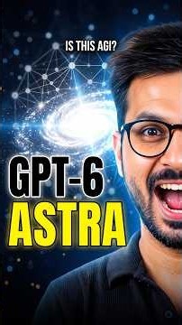 GPT-6 Astra: OpenAI's New AGI Model Explained (Full Review)