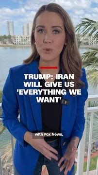 Trump: Iran will give us 'Everything we want'