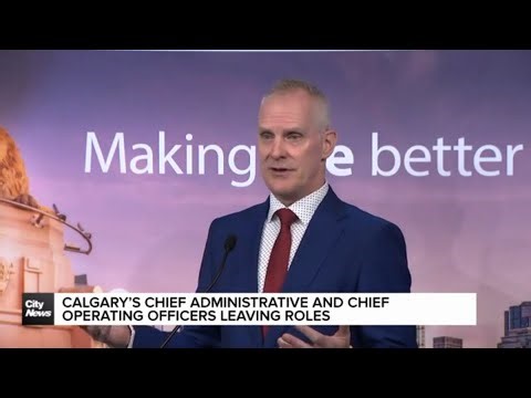Calgary’s chief admin and chief operating officers leaving