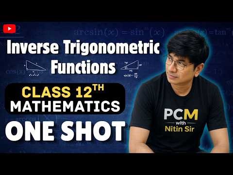 Class 12 Maths Inverse Trigonometry Functions | Full Chapter in One Shot CBSE 2026 | One Shot