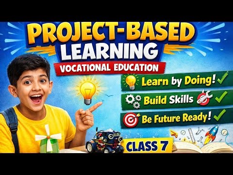 Learn by Doing! Project-Based Learning in Class 7 Vocational Education 🔥