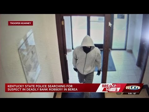2 dead, shooter at large, after bank robbery in Berea, Kentucky