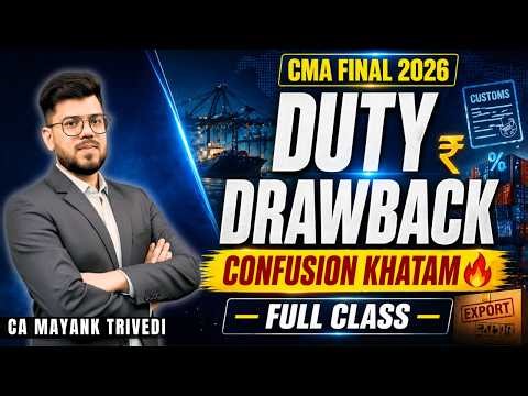 Duty Drawback Full Class 🔥 CMA Final Customs 2026 | Concept + Q&A + Charts Explained IDT