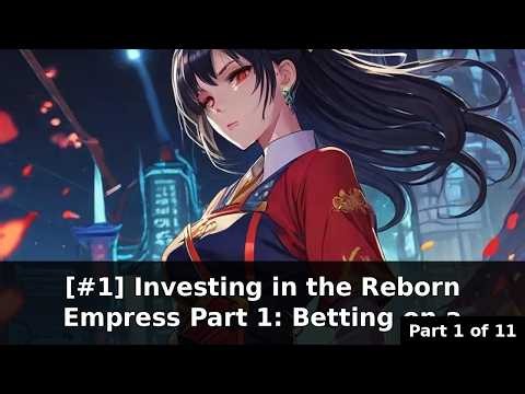 [#1] Investing in the Reborn Empress Part 1: Betting on a Fugitive | Manhua Recap & Audiobook