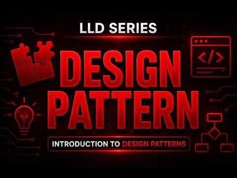 What Are Design Patterns? | Introduction to Design Patterns | LLD Series