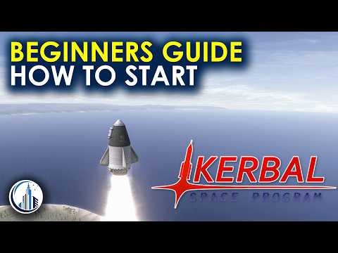 Kerbal Space Program Ultimate Beginners Guide for 2026