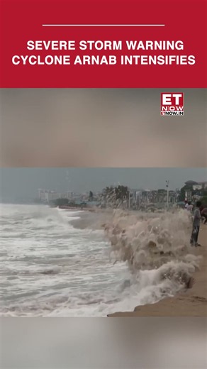 Cyclone Arnab Intensifies Into Severe Storm | Andhra Pradesh Braces For Heavy Rains | Top News