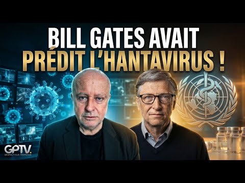 Bill GATES : ce qu'il prépare de plus GLAÇANT derrière l'alerte HANTAVIRUS ! | GPTV