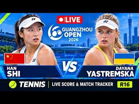 Han Shi vs Dayana Yastremska | Guangzhou Open 2026 | Tennis Live Score & Match Tracker | R16